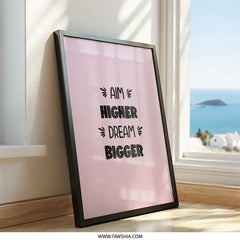 Dream Bigger Wall Art, Aim Higher Decor, Inspirational Quote Print, Motivational Poster, Home Office Decor, Dorm Room Art, Wall Decor - Tawshia