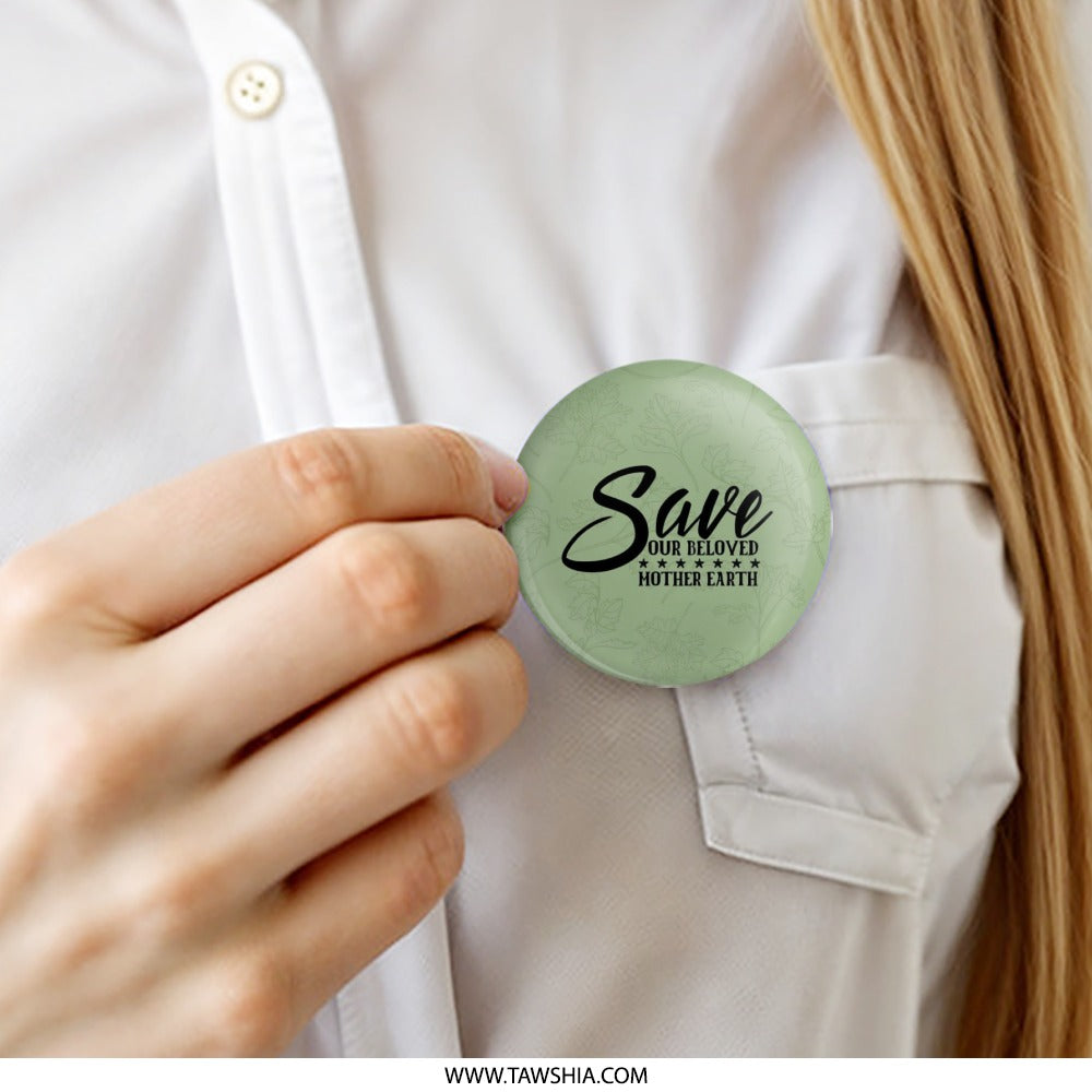 Save Mother Earth Pinback Button, Environmental Awareness, Eco Friendly Gift, Green Button, Earth Day, Nature Lover, Go Green, Planet - Tawshia