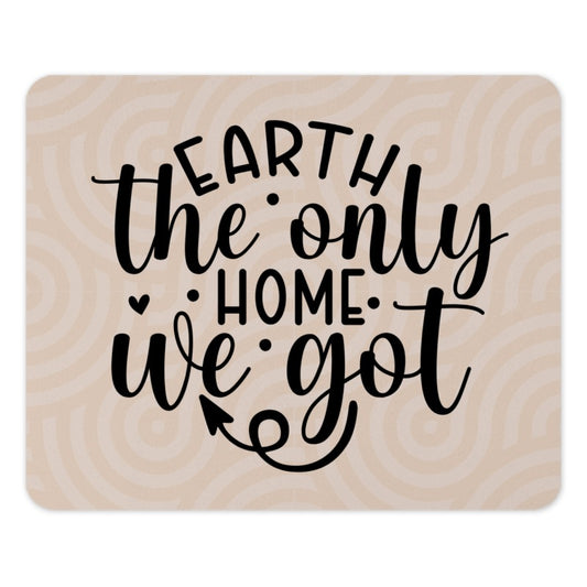 Earth The Only Home Mouse Pad, Quote Mousepad, Environment Mousepad, Motivational Mousepad, Office Decor, Desk Accessories, Home Decor - Tawshia