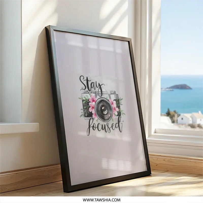 Stay Focused Wall Art, Camera Print, Floral Camera Art, Inspirational Decor, Photography Gift, Home Decor, Modern Art (136 characters) - Tawshia