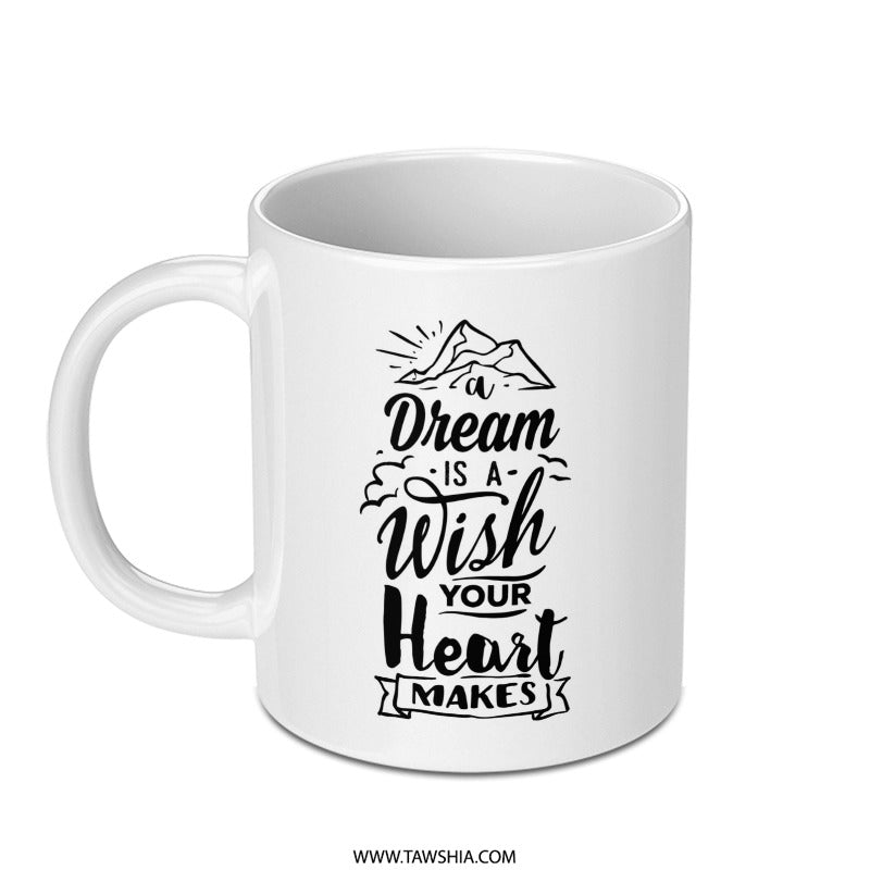 Dream Wish Heart Mug, Inspirational Quote Mug, Motivational Coffee Mug, Gift for Dreamers, Heart Mug, Mountain Mug, Wish Mug - Tawshia