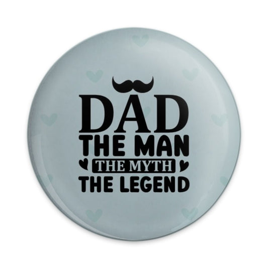 Dad The Man The Myth Pinback Button, Legend Badge, Father's Day Gift, Cool Dad, Unique Dad Gift, Popular Dad Button, Dad Badge - Tawshia