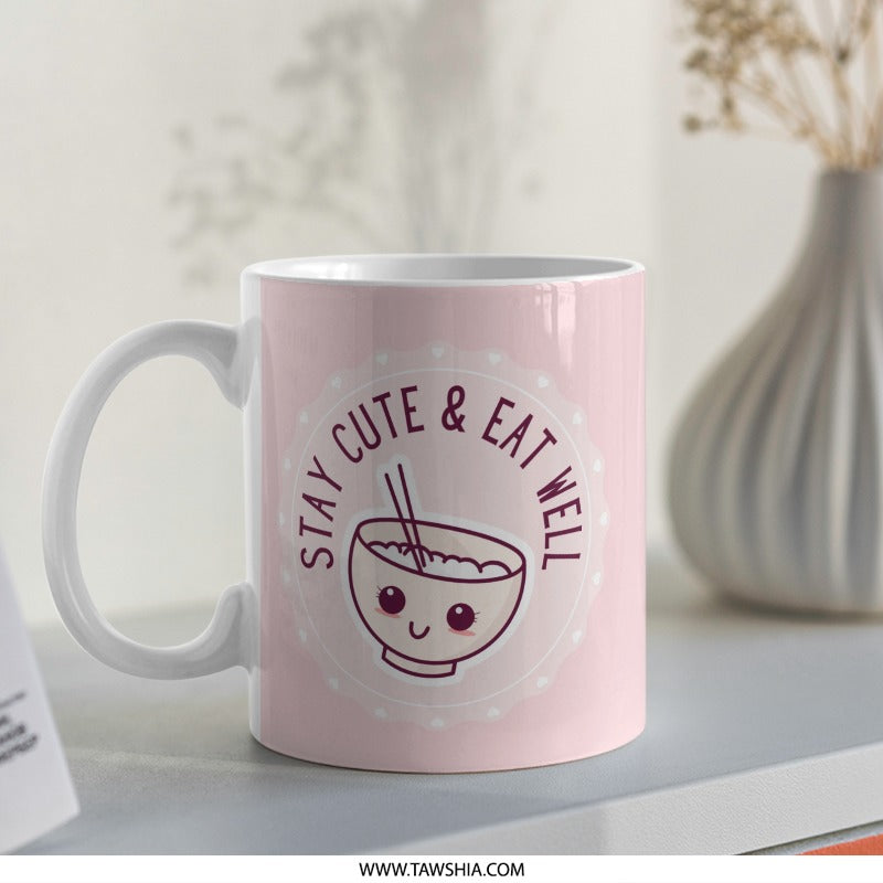 Cute Bowl Mug, Stay Cute Eat Well Coffee Cup, Kawaii Food Mug, Adorable Ramen Mug, Aesthetic Mug, Gift for Foodie, Novelty Mug - Tawshia