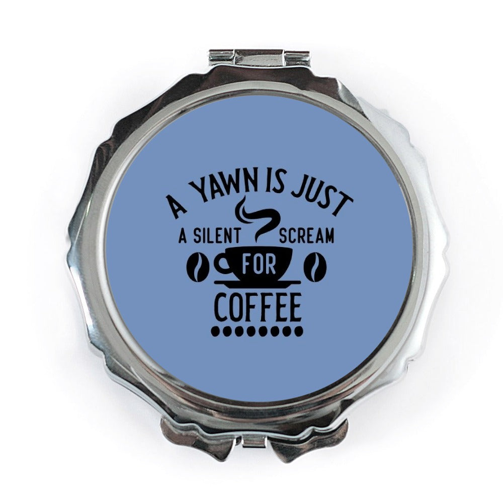 Yawn Coffee Pocket Mirror, Funny Quote Gift, Silent Scream, Coffee Lover, Portable Mirror, Makeup Mirror, Handbag Mirror - Tawshia