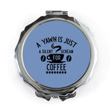 Yawn Coffee Pocket Mirror, Funny Quote Gift, Silent Scream, Coffee Lover, Portable Mirror, Makeup Mirror, Handbag Mirror - Tawshia
