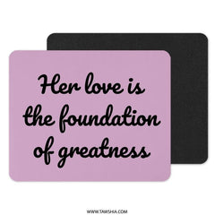 Her Love Mouse Pad, Foundation of Greatness, Inspirational Quote Mousepad, Desk Accessory, Gift for Her, Home Office Decor - Tawshia