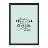 Friends Wall Art, Friendship Quote Print, Old Friends, New Friends, Best Friends Forever, Home Decor, Typography Wall Decor - Tawshia