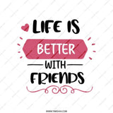 Life Is Better With Friends Tote Bag, Friendship Gift, Best Friend Gift, Motivational Tote, Gift For Her, Everyday Tote, Trendy Tote - Tawshia
