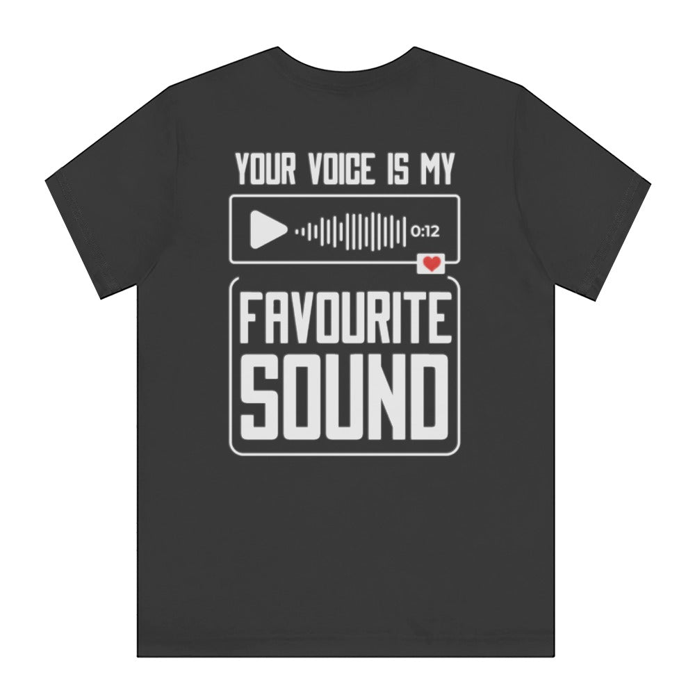 Your Voice is My Favourite Sound T-shirt product
