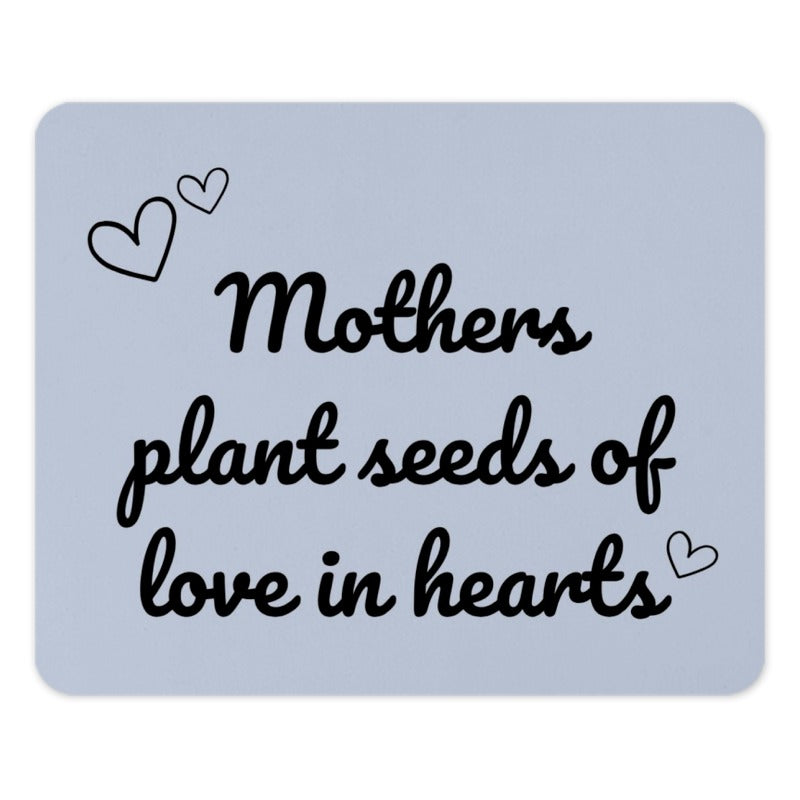 Mothers Day Mouse Pad, Mothers Plant Seeds of Love Gift, Heart Mousepad, Gift for Mom, Mother's Day Present - Tawshia