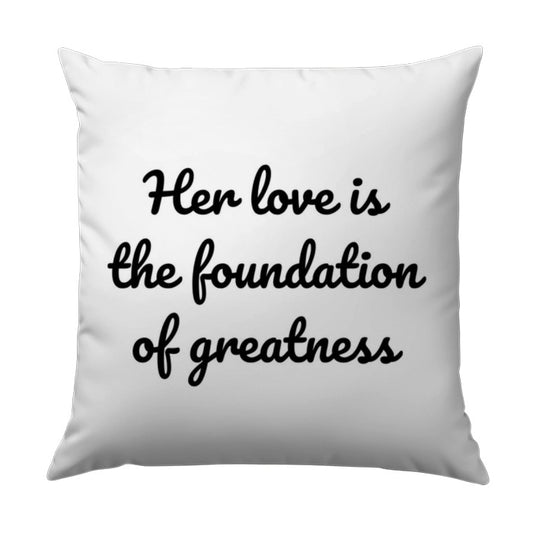 Her Love Is The Foundation Pillow, Greatness Pillow, Mom Gift, Motivational Pillow, Home Decor, Inspirational Cushion, Throw Pillow - Tawshia
