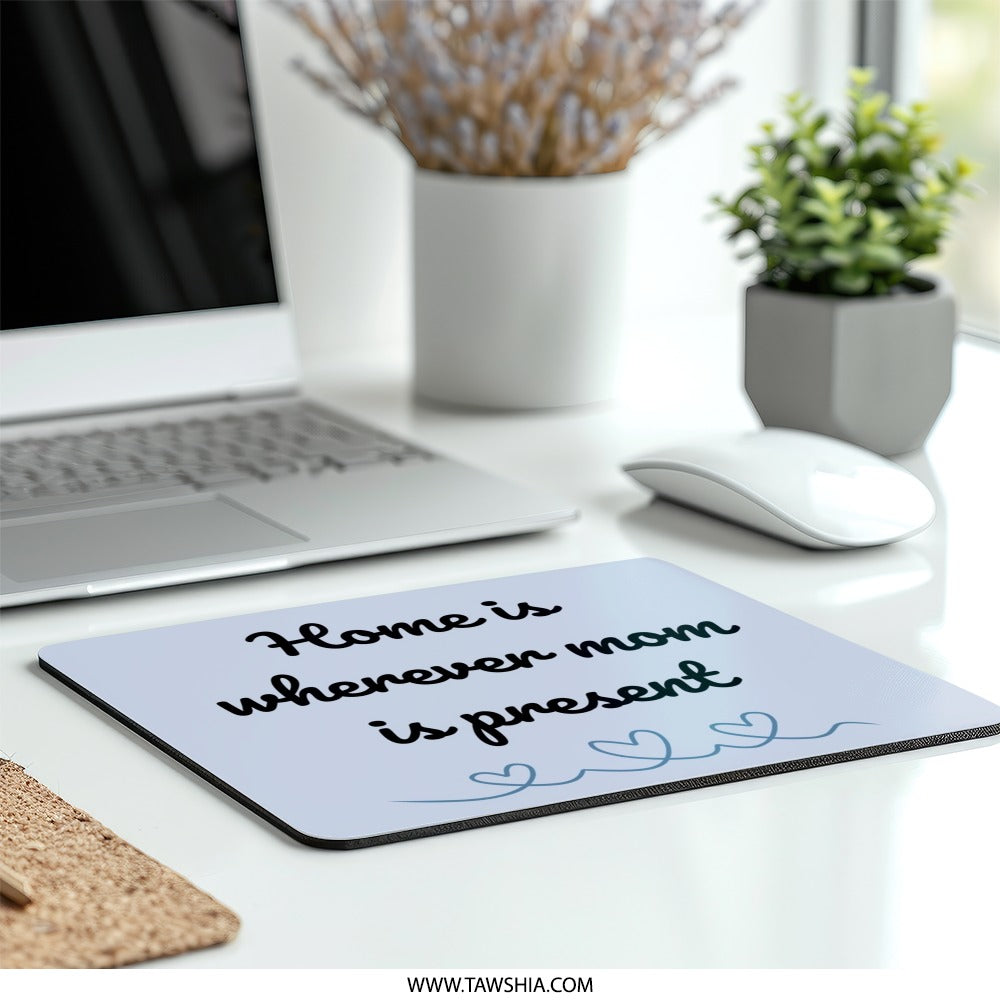 Home Is Wherever Mom Mouse Pad, Mother's Day Mousepad Gift, Mom Quote Mousepad, Mom Lover Mouse Pad, Mothers Day Gift Idea - Tawshia
