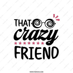 Crazy Friend Pillow, Funny Gift, Best Friend Gift, Friend Home Decor, Novelty Pillow, Friend Quote Pillow, Gift for Friends - Tawshia