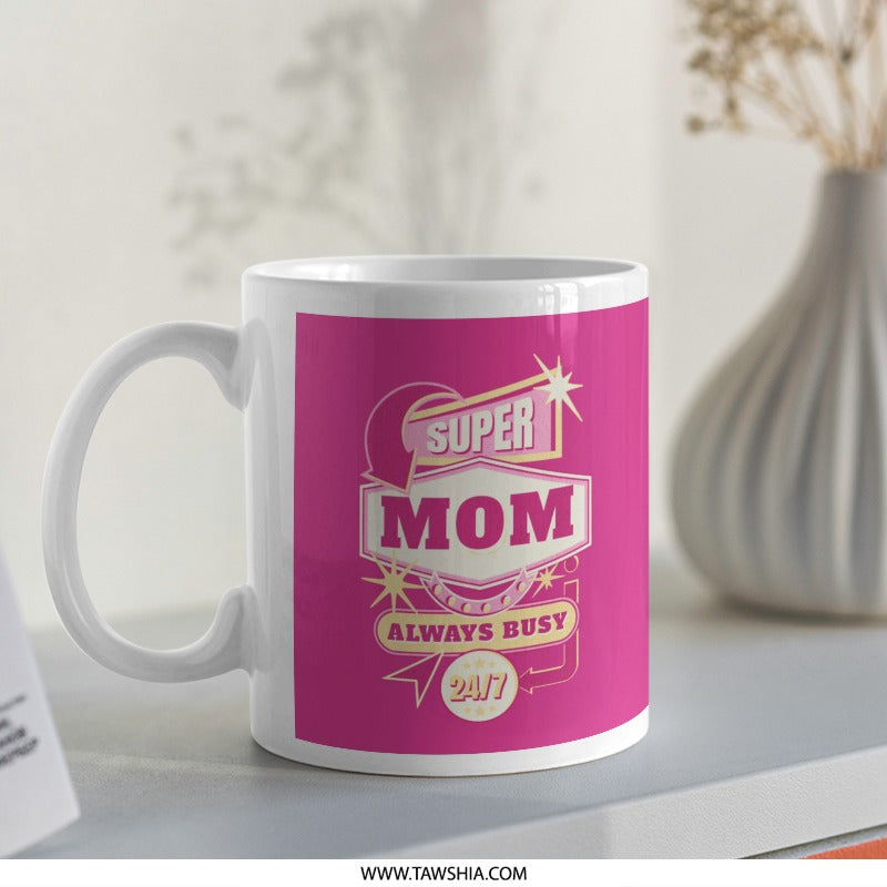 Super Mom Always Busy 24/7 Coffee Mug product