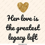Her Love Legacy Pinback Button, Inspirational Quote Button, Gift For Her, Encouragement Button, Heart Button, Mother's Day Button - Tawshia