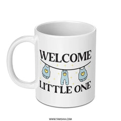 Welcome Little One Mug, New Baby Gift, Baby Shower Gift, Newborn Mug, Expecting Parent Gift, Cute Baby Clothes Mug - Tawshia