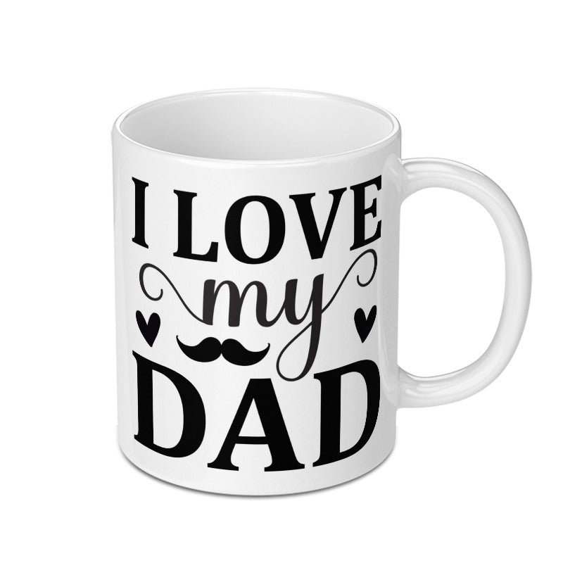 I Love My Dad Mug, Fathers Day Gift, Gift for Dad, Dad Mug, Best Dad Ever, Birthday Gift for Dad, Dad Coffee Mug, Funny Dad Mug - Tawshia