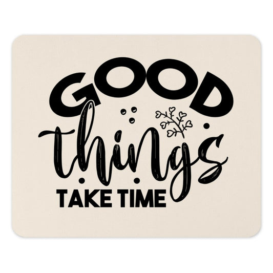 Good Things Take Time Mouse Pad, Floral Mousepad, Motivational Desk Decor, Inspirational Gift, Office Accessories, Aesthetic Mouse Pad - Tawshia