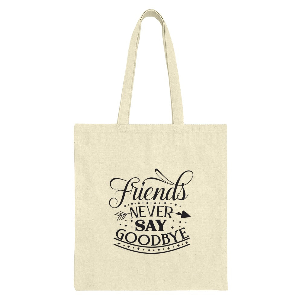 Friends Never Say Goodbye Tote Bag, Friendship Gift, Cute Tote Bag, Best Friend Gift, Everyday Bag, Shopper Bag, Gift for Friends - Tawshia