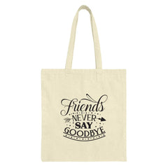 Friends Never Say Goodbye Tote Bag, Friendship Gift, Cute Tote Bag, Best Friend Gift, Everyday Bag, Shopper Bag, Gift for Friends - Tawshia