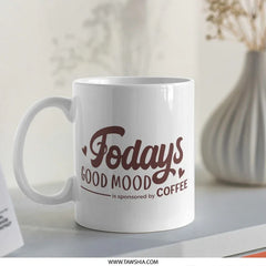 Todays Good Mood Coffee Mug, Coffee Lover Gift, Funny Coffee Mug, Gift for Coworker, Caffeine Addict Mug, Morning Coffee, Cute Mug - Tawshia