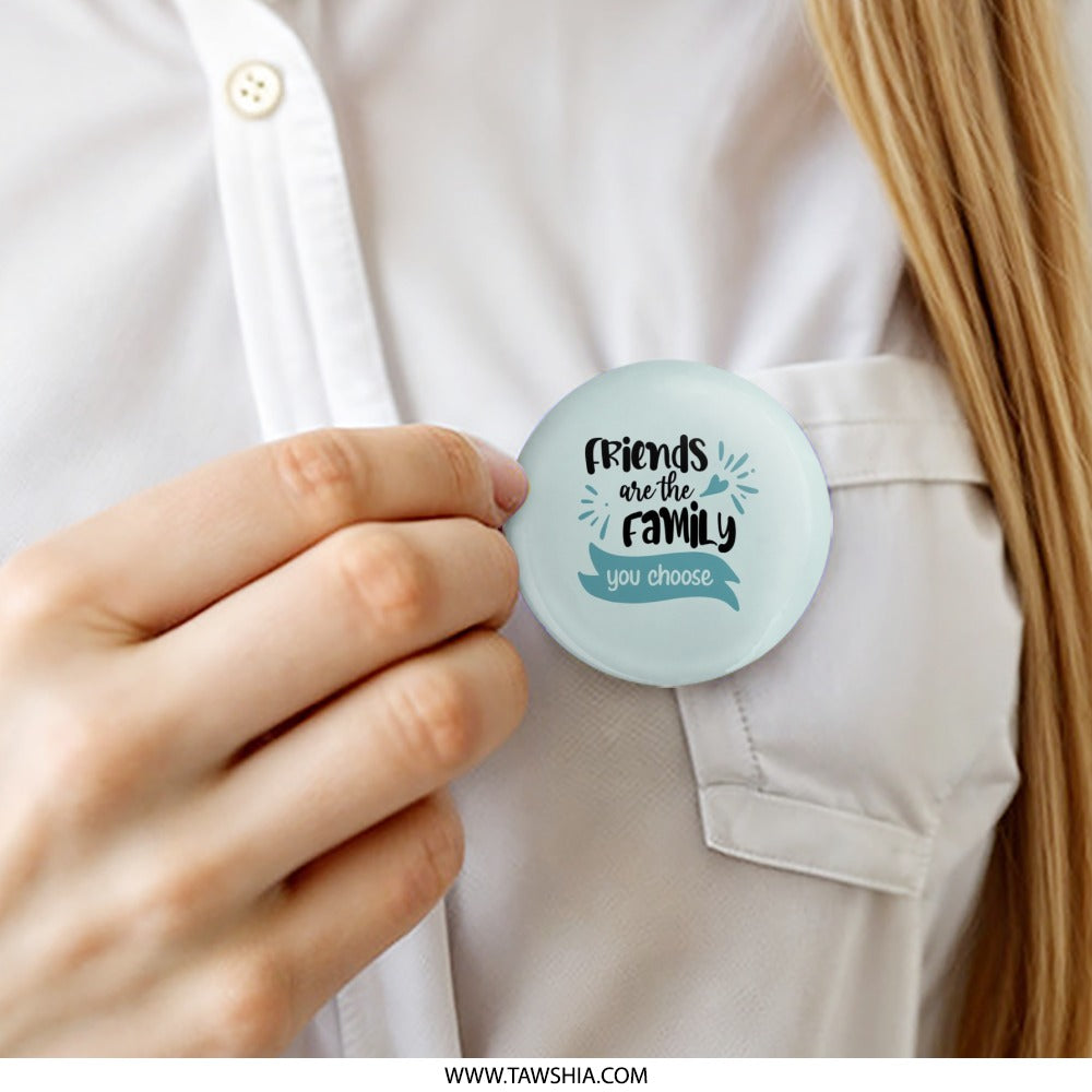 Friends are Family Pinback Button, Friendship Badge, Best Friend Gift, Chosen Family Button, Cute Pin Button, Positive Message Button - Tawshia