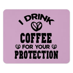 Coffee Lover Mouse Pad, Funny Coffee Gift, I Drink Coffee For Your Protection, Unique Office Decor, Coffee Addict Gift, Work From Home Desk - Tawshia
