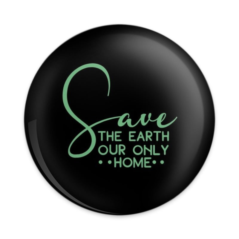 Save Earth Pinback Button, Environmental Awareness, Eco Friendly, Earth Day Button, Planet Home, Go Green Badge, Circular Pin - Tawshia