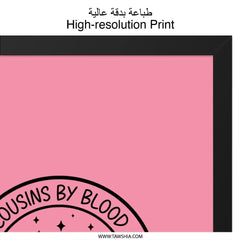 Cousins By Blood Sisters By Heart Wall Art, Best Friends By Choice Print, Sister Gift, Family Wall Decor, Inspirational Art - Tawshia