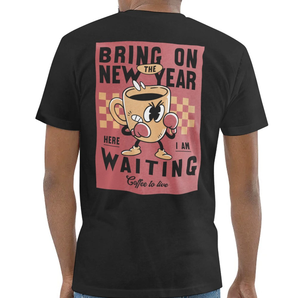 Bring On The New Year Here I Am Waiting Shirt product type