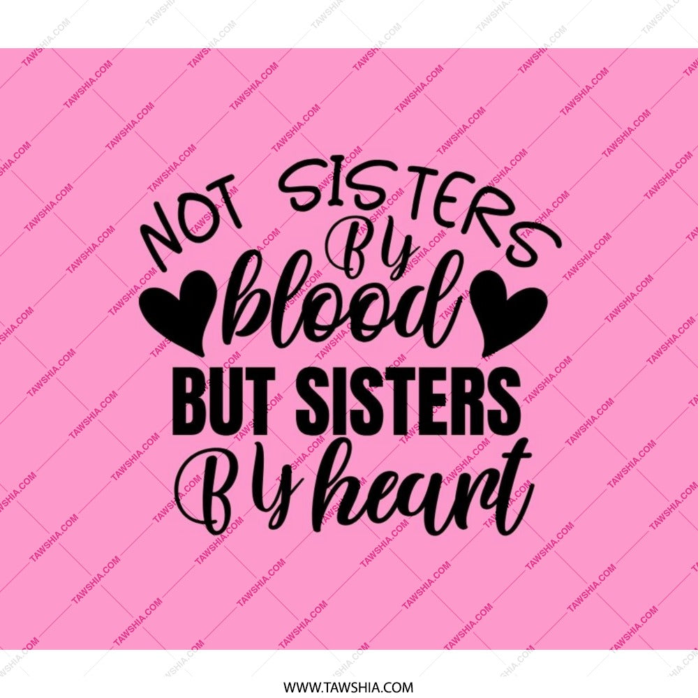 Not Sisters By Blood Backpack, Best Friends Gift, Sister in Law, Friendship Quote Backpack, Gift for Her, Heart Backpack, Pink Backpack - Tawshia