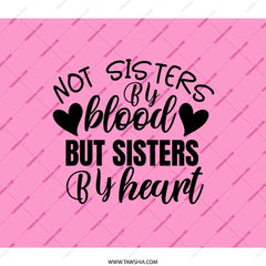 Not Sisters By Blood Backpack, Best Friends Gift, Sister in Law, Friendship Quote Backpack, Gift for Her, Heart Backpack, Pink Backpack - Tawshia
