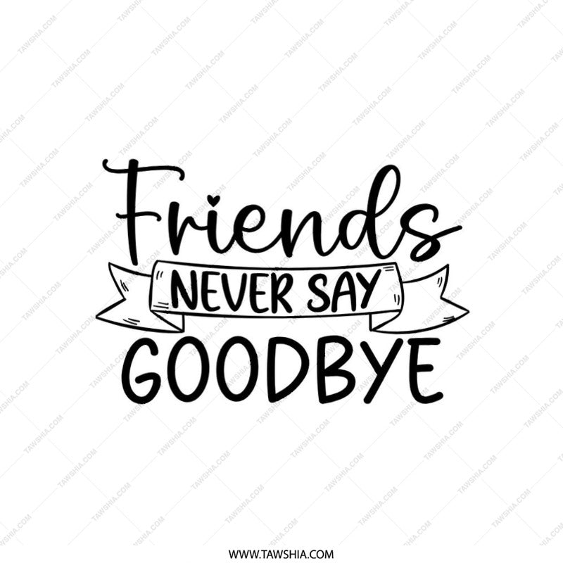 Friends Never Say Goodbye Pillow, Friendship Pillow, Best Friend Gift, Gift for Friend, Decorative Pillow, Quote Pillow - Tawshia