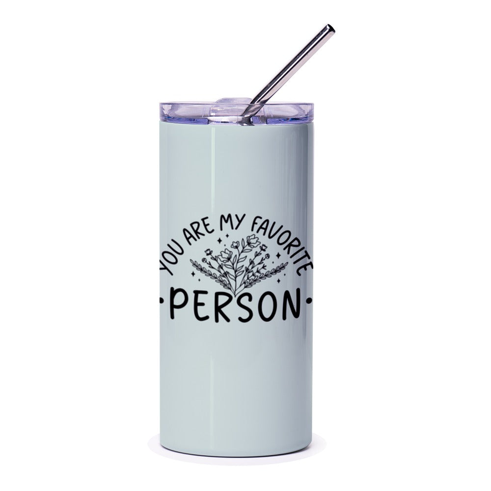 Favorite Person Tumbler, Quote Tumbler, Best Friend Gift, Gift for Her, Personalized Tumbler, Travel Tumbler, Tumblers with Straw - Tawshia