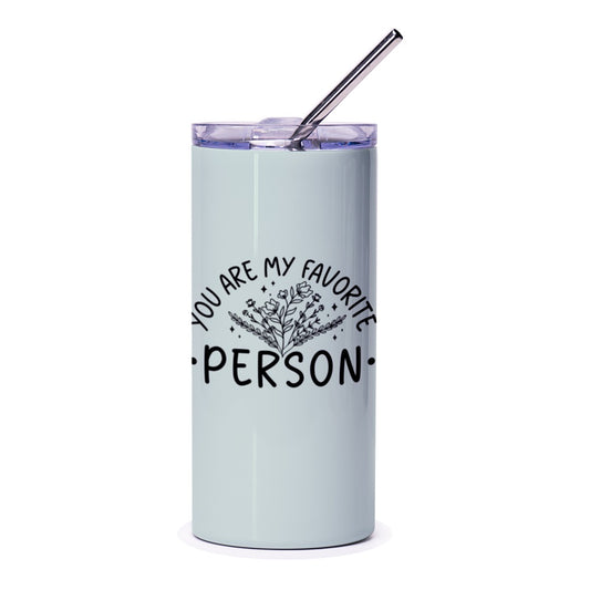 Favorite Person Tumbler, Quote Tumbler, Best Friend Gift, Gift for Her, Personalized Tumbler, Travel Tumbler, Tumblers with Straw - Tawshia