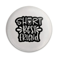 Short Best Friend Pinback Button, Cute Coffee Buddy, Friendship Gift, BFF Accessory, Funny Saying, Bestie Present, Coffee Lover Button - Tawshia