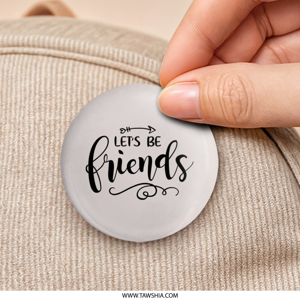 Lets Be Friends Pinback Button, Friendship Gift, Best Friends Gift, Friend Button, Cute Button, Positive Pin, Friendship Pin - Tawshia
