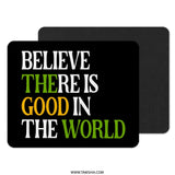Believe There Is Good Mouse Pad, Inspirational Quote Desk Decor, Motivational Office Gift, Positivity Mousepad, Work From Home, Black - Tawshia