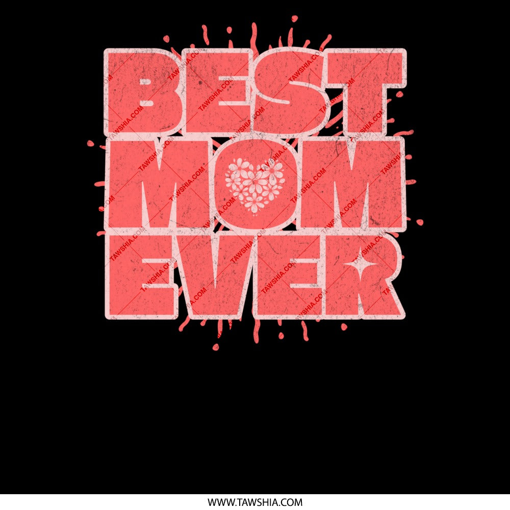 Best Mom Ever Graphic Design Tee Shirt product type