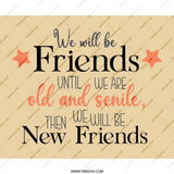 Friends Mouse Pad, Funny Friendship Quote Gift, Best Friend Mousepad, Senile Friends, Work From Home Gift, Cute Desk Accessory - Tawshia
