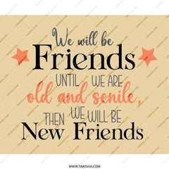 Friends Mouse Pad, Funny Friendship Quote Gift, Best Friend Mousepad, Senile Friends, Work From Home Gift, Cute Desk Accessory - Tawshia