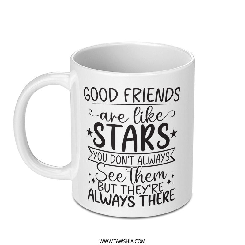 Good Friends Like Stars Mug, Friendship Gift, Best Friend Coffee Mug, Long Distance Friend Gift, Inspirational Friend Present - Tawshia