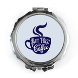 But First Coffee Pocket Mirror, Coffee Lover Gift, Cute Pocket Mirror, Travel Mirror, Gift for Her, Best Friend Gift, Makeup Mirror - Tawshia