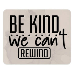 Be Kind Mouse Pad, Motivational Office Decor, Inspirational Quote Gift, Positive Message Mousepad, We Can't Rewind, Desk Accessories - Tawshia