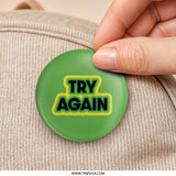 Try Again Pinback Button, Motivational Button, Green Button, Inspiration Badge, Encouragement Gift, Positive Message Pin - Tawshia