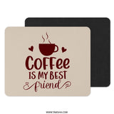 Coffee Is My Best Friend Mouse Pad, Office Decor, Cute Mousepad, Gift Idea, Computer Accessory, Work From Home, Desk Accessory - Tawshia