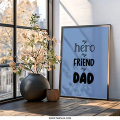My Hero My Friend My Dad Wall Art, Dad Gift, Fathers Day Gift, Dad Birthday Gift, Home Decor, Wall Decor, Gift for Dad, Typography Art - Tawshia