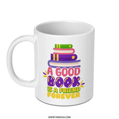 Book Lover Mug, A Good Book is a Friend Forever Mug, Reading Mug, Bookworm Mug, Bookish Gift, Librarian Gift, Teacher Gift - Tawshia