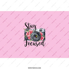 Stay Focused Tumbler, Camera Floral Tumbler, Photographer Gift Tumbler, Inspirational Tumbler, Pink Tumbler, Gift for Her - Tawshia