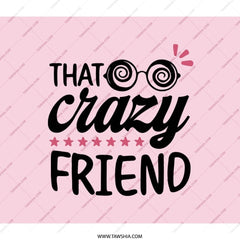 That Crazy Friend Backpack, Fun Gift, Friend Backpack, Unique Backpack, Best Friend Gift, Funny Backpack, Crazy Friend Gift, Trendy Backpack - Tawshia